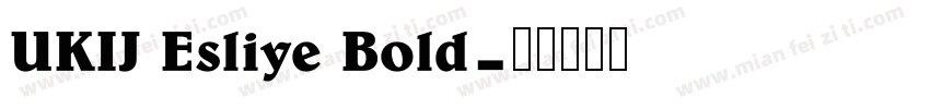 UKIJ Esliye Bold字体转换